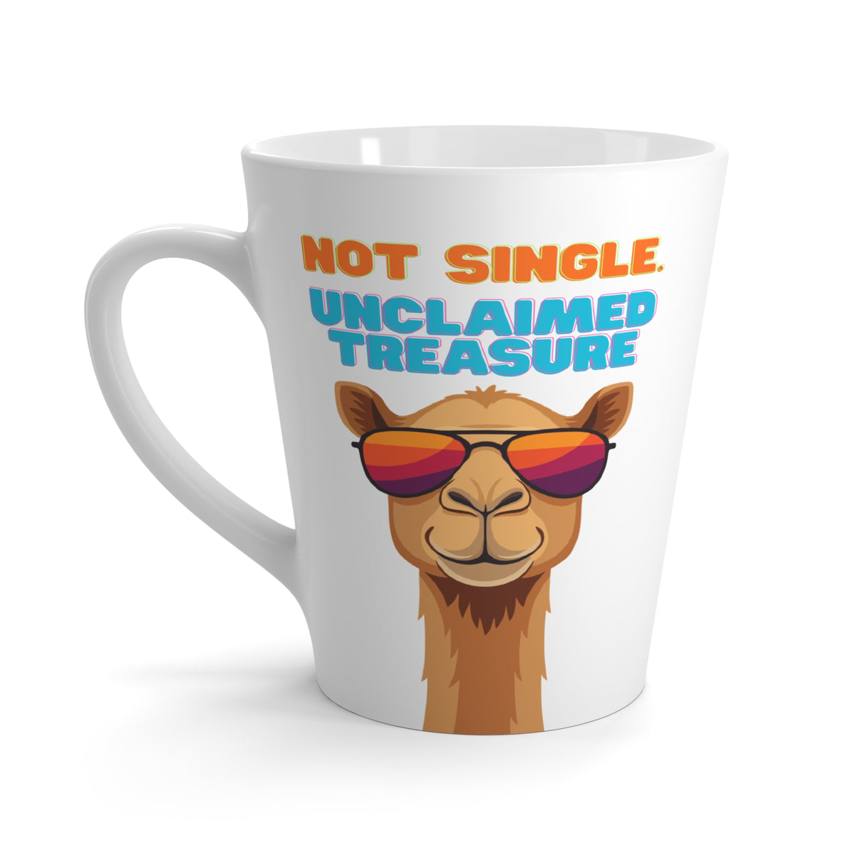 Latte Mug — "Not Single, Unclaimed Treasure" Funny Camel Coffee Cup