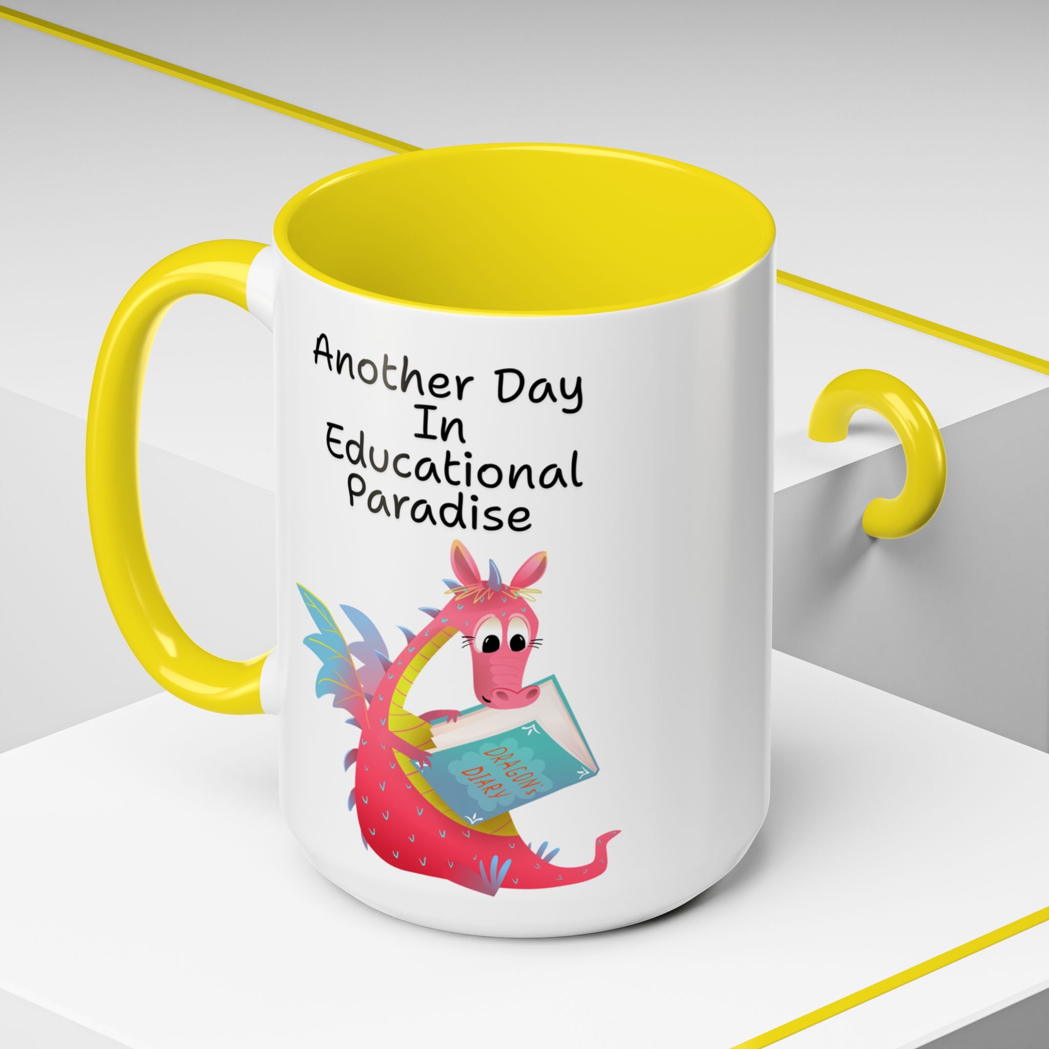 Another Day in Educational Paradise Mug — Cute Dragon Teacher Coffee Mug (15oz)