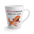 Bitchosaur Latte Mug – Funny Dino Coffee Cup with 'Bitchosaur' Definition
