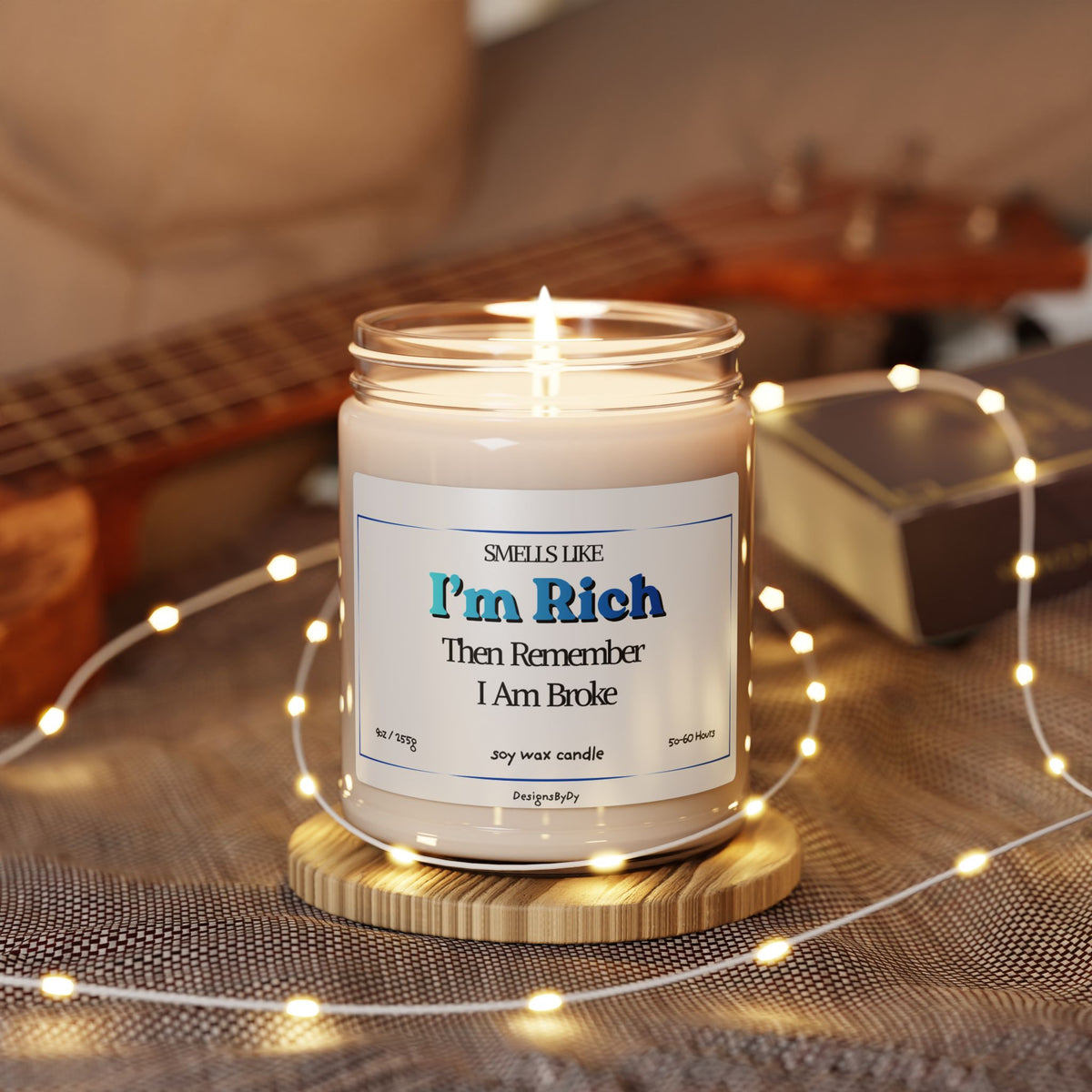 Smells Like I'm Rich (Then I Remember I'm Broke) — Soy Candle