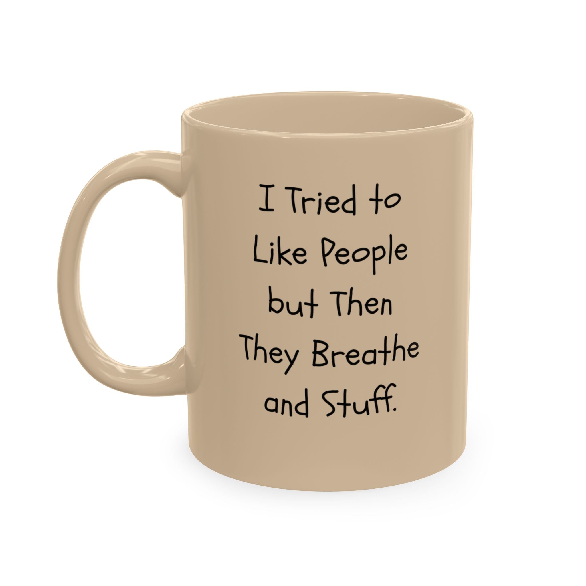 I tried to like people ceramic mug