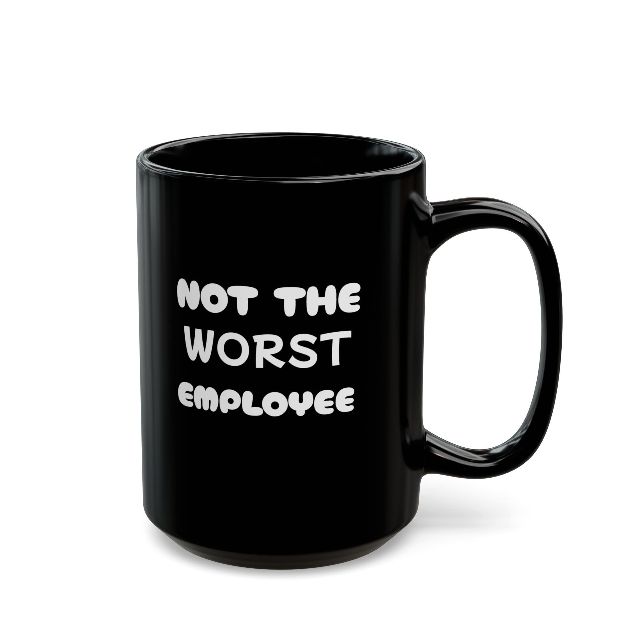 Not The Worst Employee Mug — Funny Coffee Cup