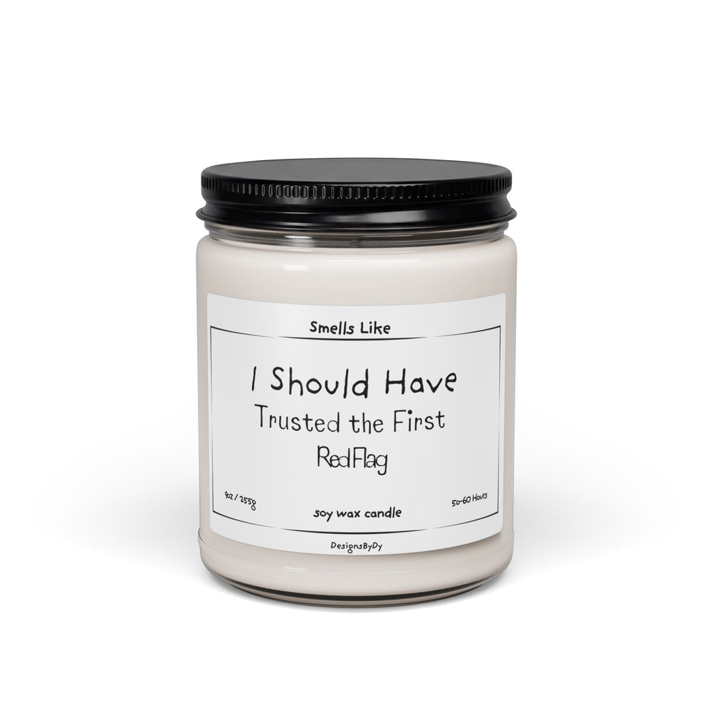 I Should Have Trusted the First Red Flag — Soy Candle