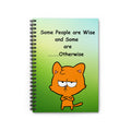 Funny Cat Spiral Notebook — "Some People are Wise and Some are ...Otherwise" Ruled Journal