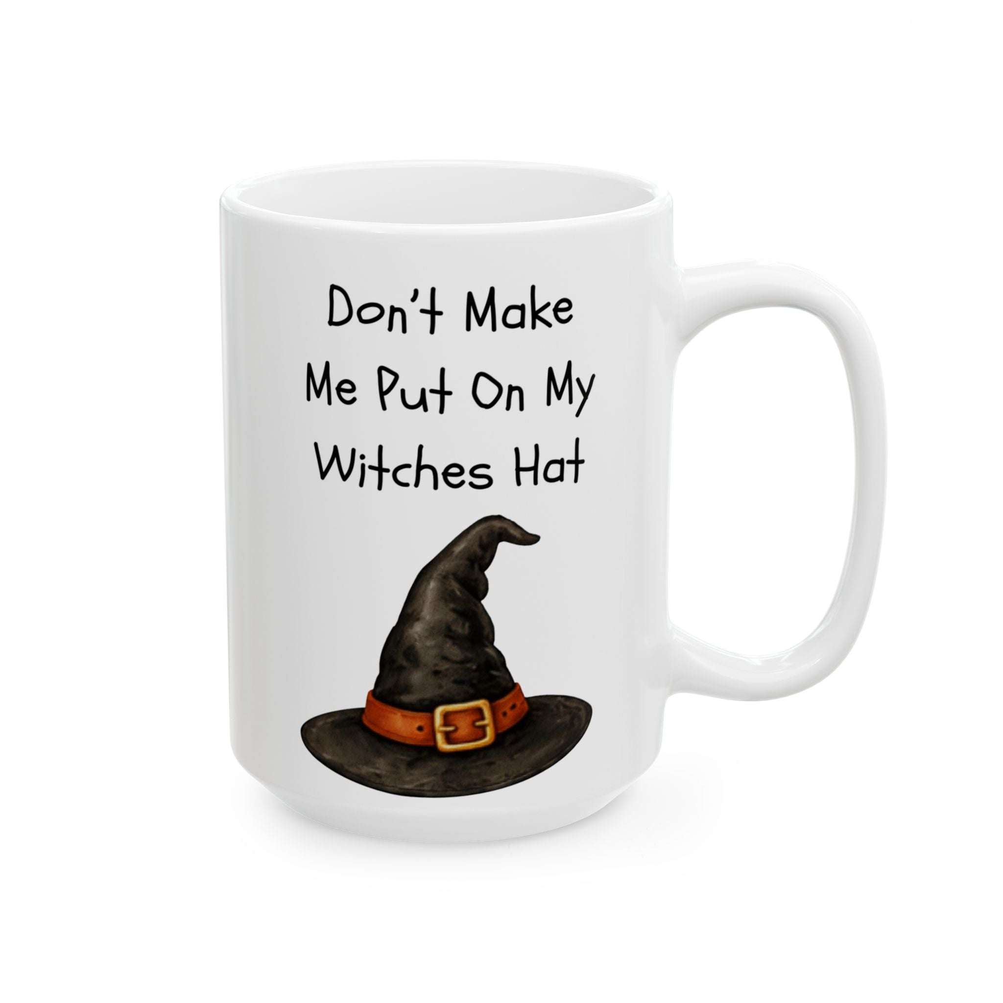 "Don't Make Me Use My Witch Voice" Funny Halloween Coffee Mug (15oz)