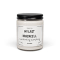 Soy Candle - "Smells Like My Last Braincell" Humorous Scented Candle (9oz)
