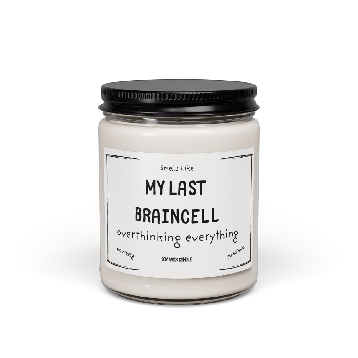 Soy Candle - "Smells Like My Last Braincell" Humorous Scented Candle (9oz)