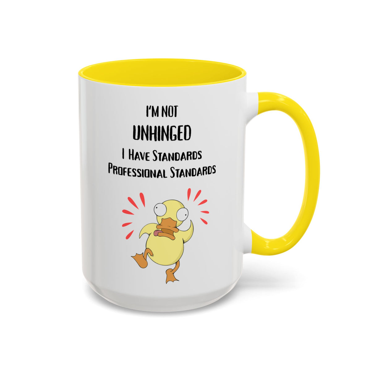 Coffee Mug — “I’m Not Unhinged, I Have Professional Standards” Duck Accent Mug