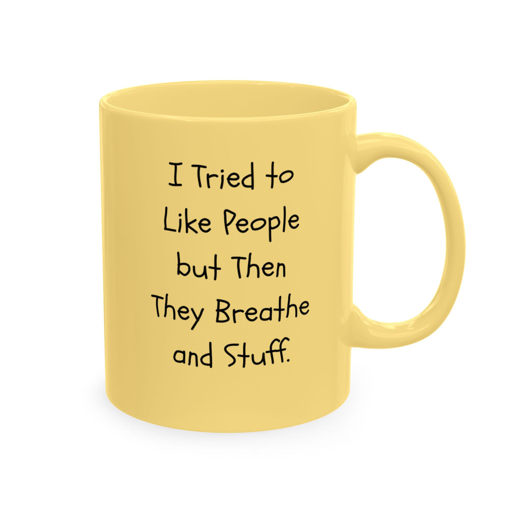 I tried to like people ceramic mug