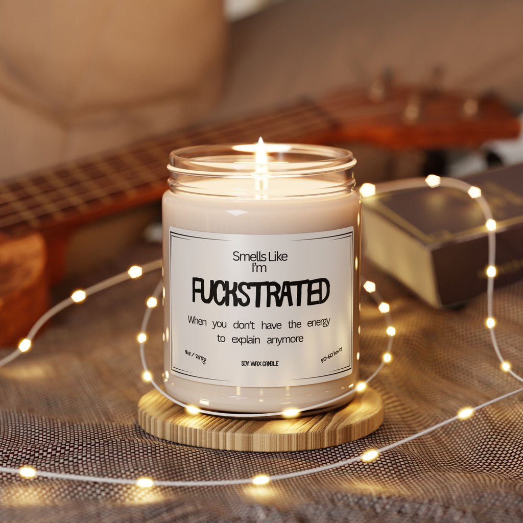 "Smells Like I'm Fuckstrated" Soy Candle — 9oz Funny Gift