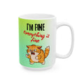 If Anyone Asks, Everything is Fine — Mug