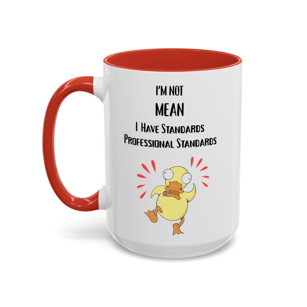 I'm Not Mean, I Have Standards – Cute Duck Ceramic Mug (15oz)