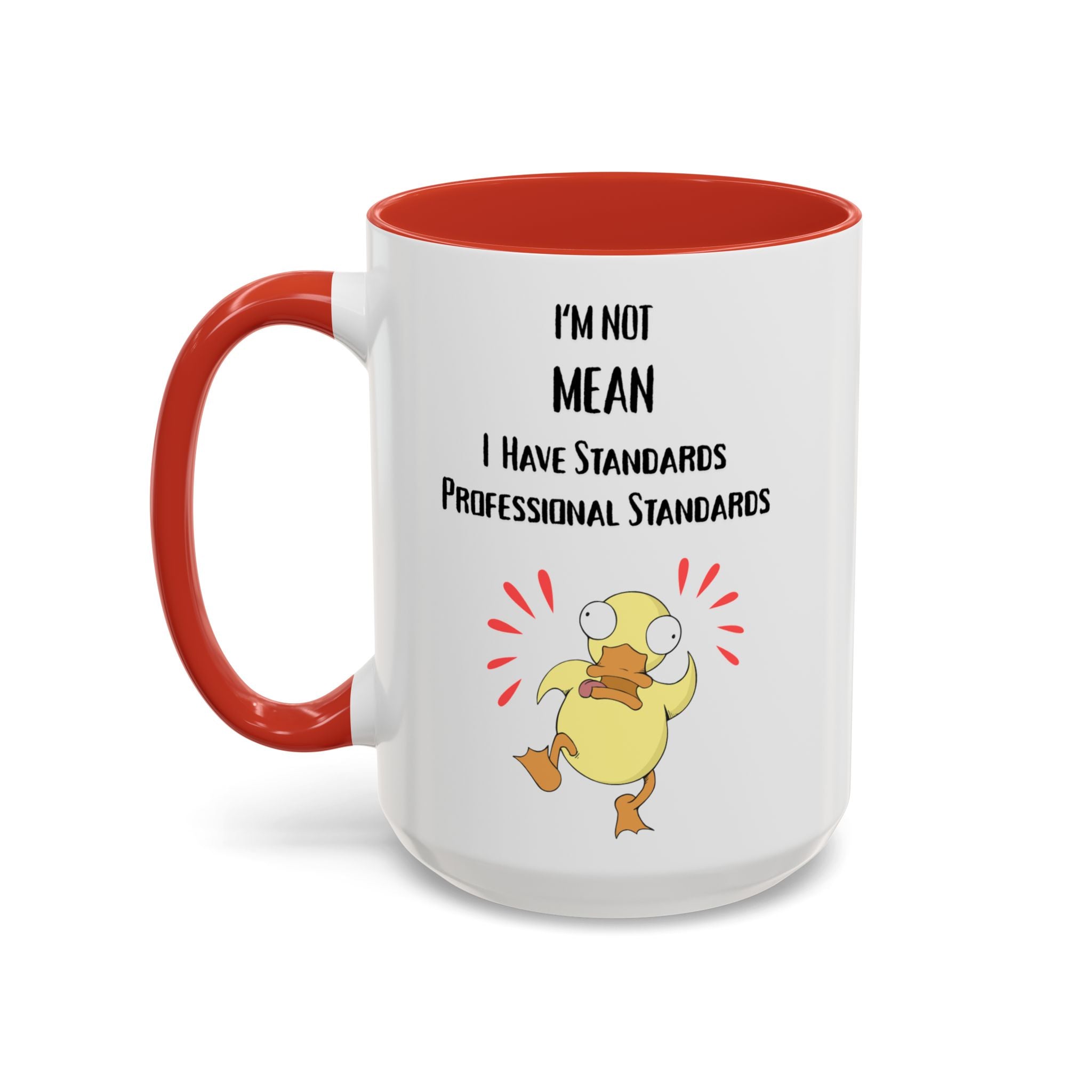 I'm Not Mean, I Have Standards – Cute Duck Ceramic Mug (15oz)