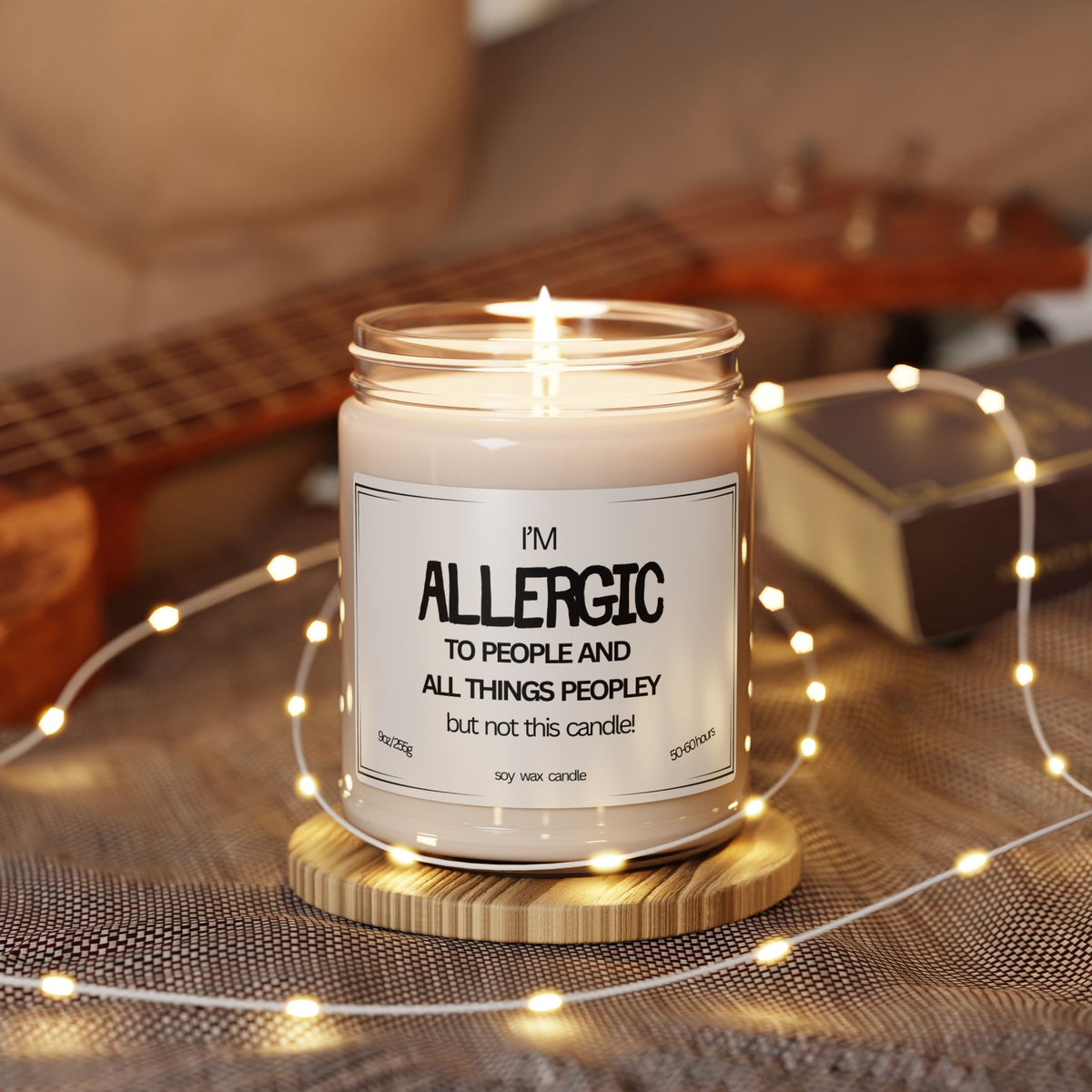 Funny Scented Soy Candle — “I’m ALLERGIC to People and All Things Peopley (but not this candle!)”