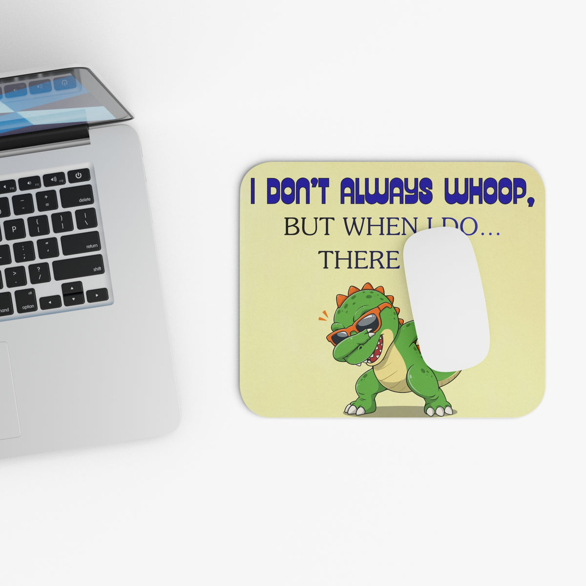 Dabbing Dinosaur Mouse Pad — "I Don't Always Whoop, But When I Do..."