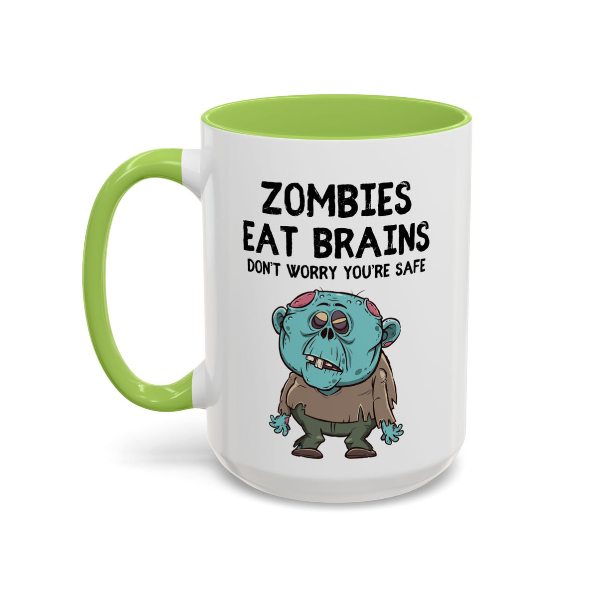 "Zombies Eat Brains, Don't Worry You're Safe" Funny Halloween Mug (15oz)