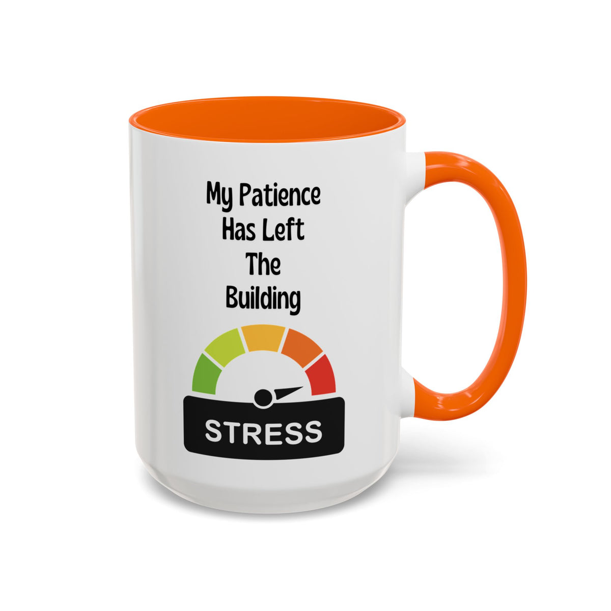 Patience Has left the building - 15oz Ceramic Coffee Cup