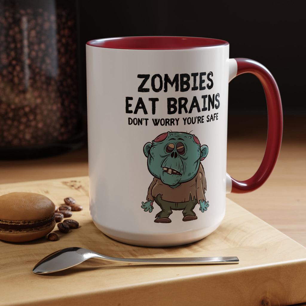 "Zombies Eat Brains, Don't Worry You're Safe" Funny Halloween Mug (15oz)