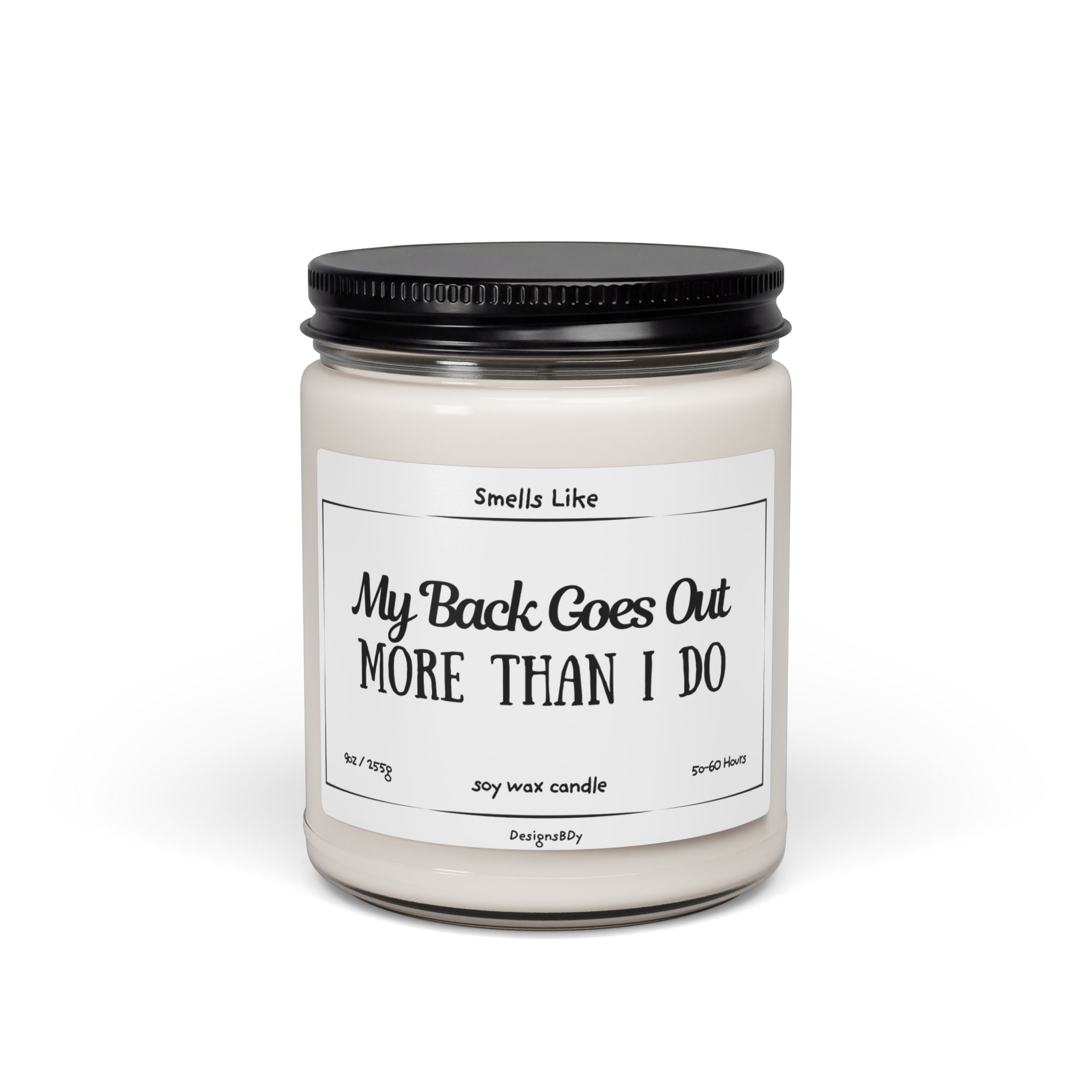 My Back Goes Out More Than I Do — Soy Candle