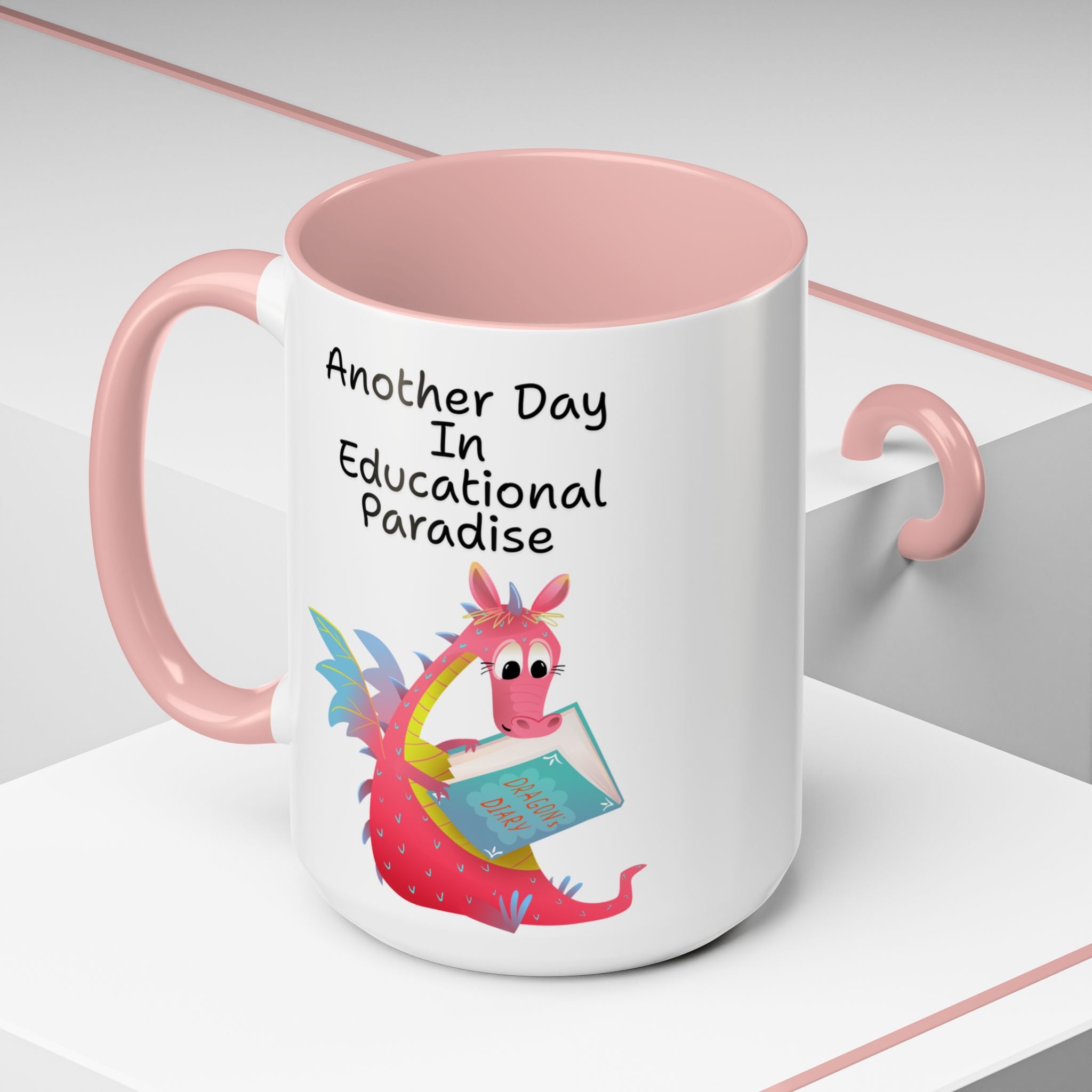 Another Day in Educational Paradise Mug — Cute Dragon Teacher Coffee Mug (15oz)