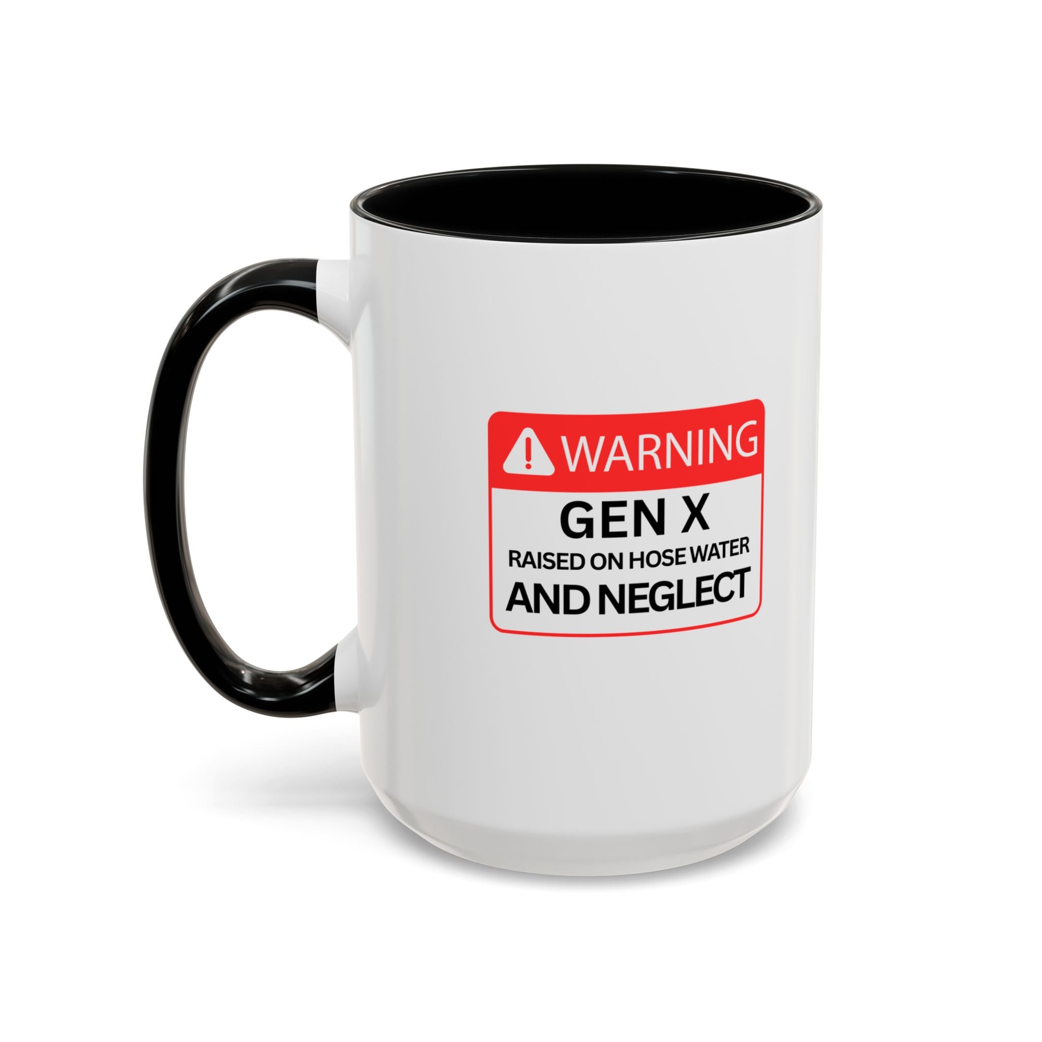 Gen X Mug — "Raised on Hose Water and Neglect"