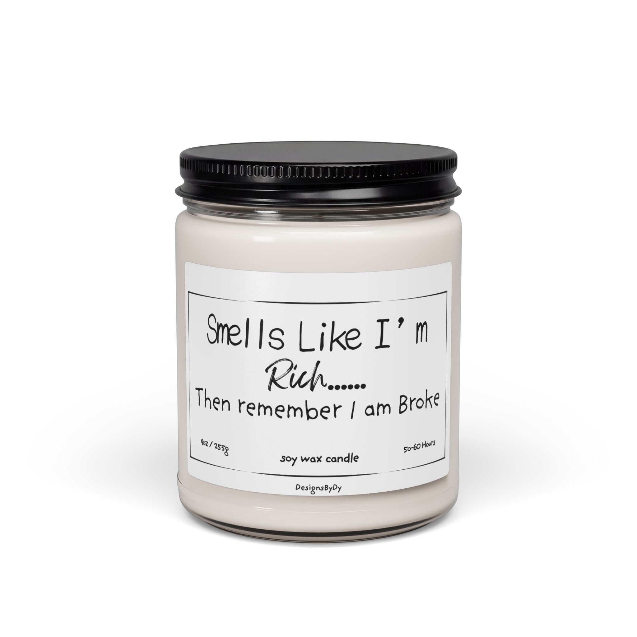 Smells Like I'm Rich (Then I Remember I'm Broke) — Soy Candle
