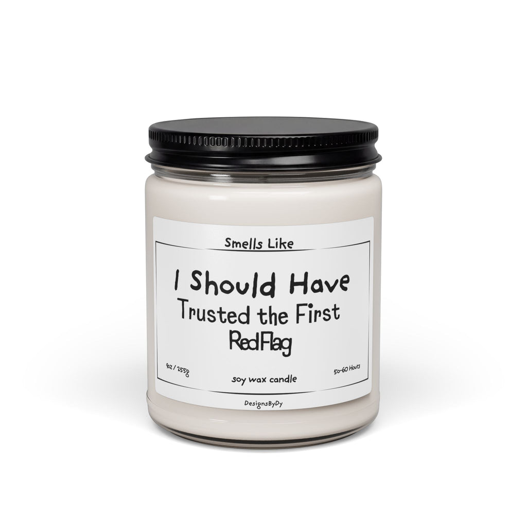 I Should Have Trusted the First Red Flag — Soy Candle