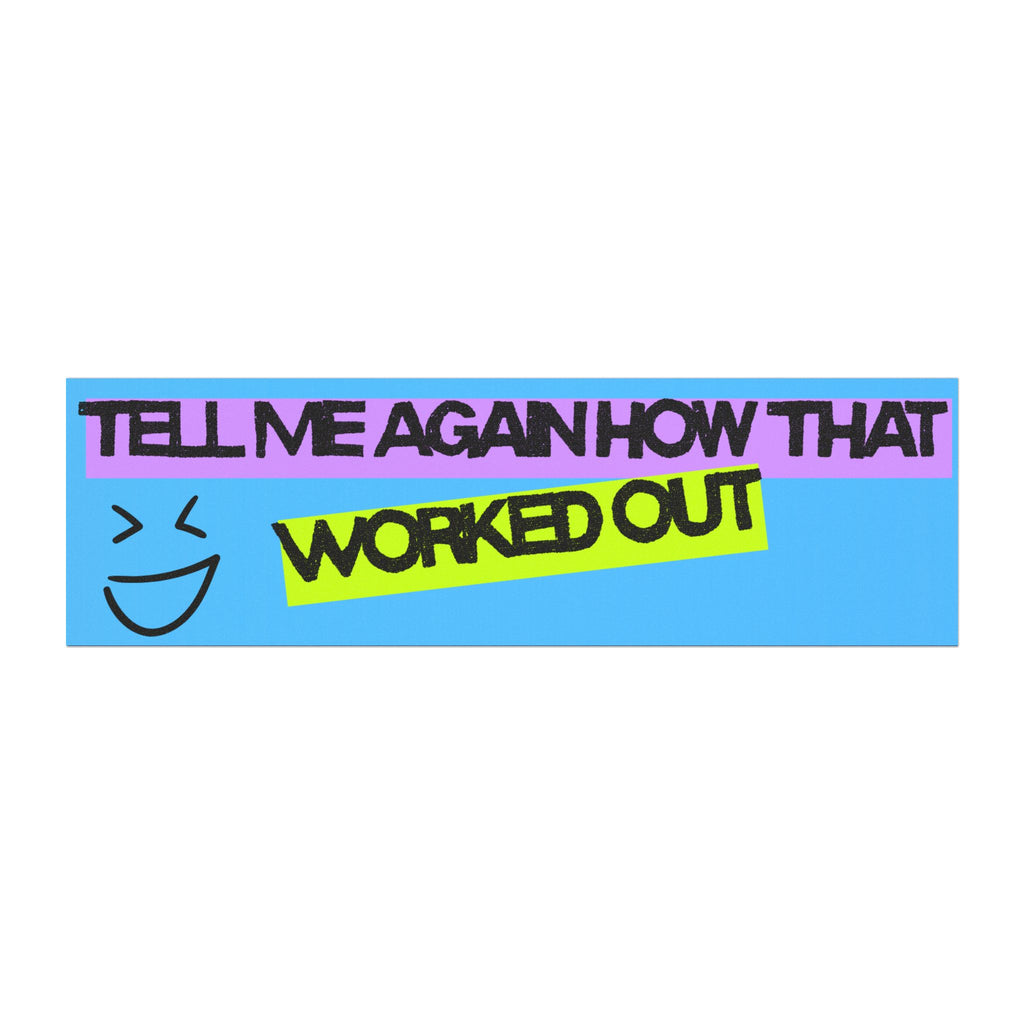 Car Magnet — "Tell Me Again How That Worked Out" Retro Smile Graphic