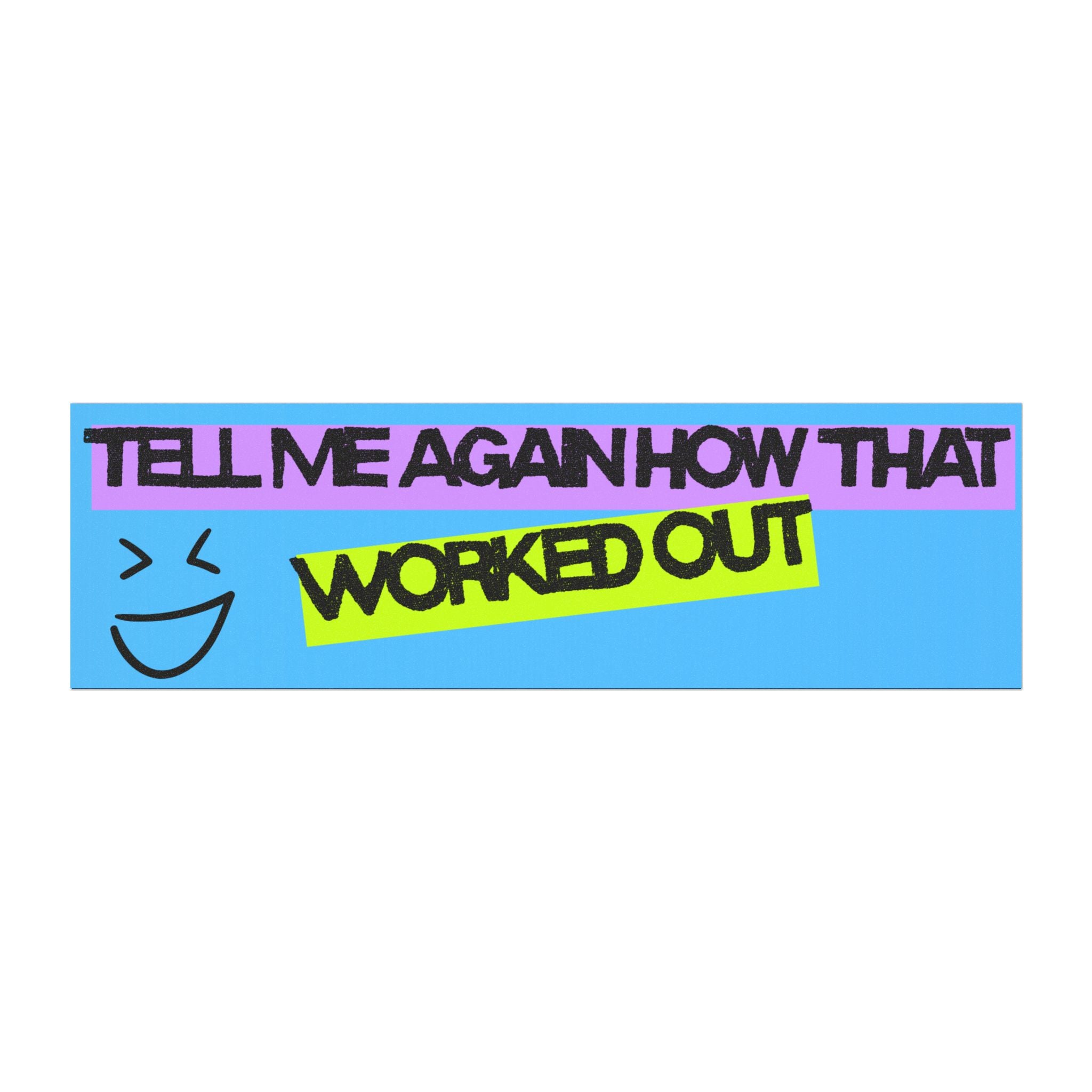 Car Magnet — "Tell Me Again How That Worked Out" Retro Smile Graphic