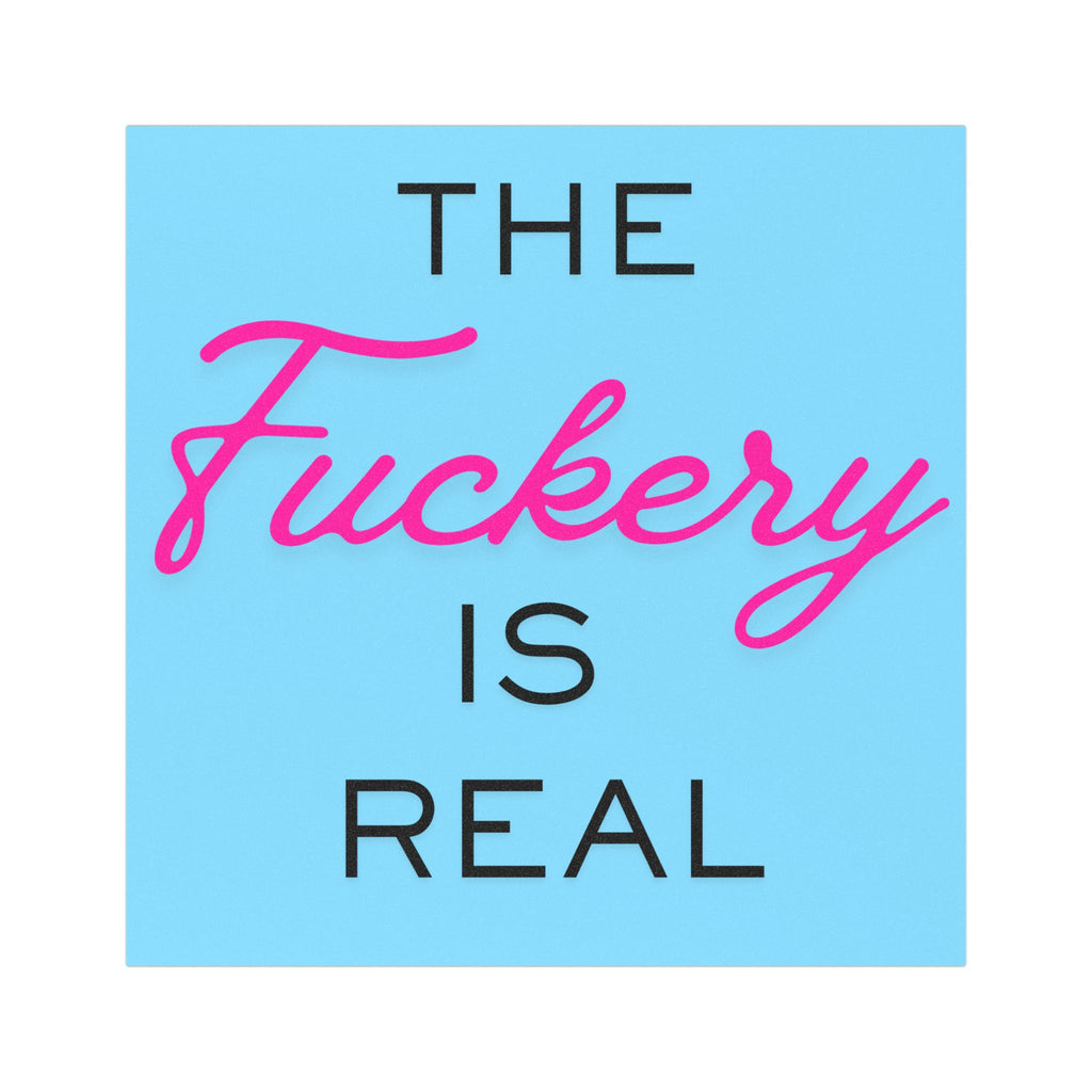 Car Magnet — "The Fuckery Is Real" Funny Sassy Vehicle Magnet