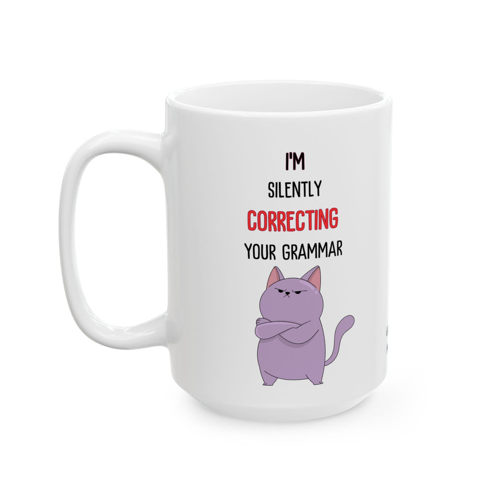 I'm Silently Correcting Your Grammar — Mug