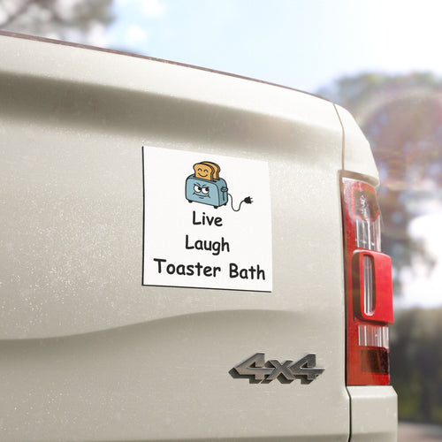 Car Magnet — 'Live Laugh Toaster Bath' Funny Cute Toaster Humor Sticker for Cars