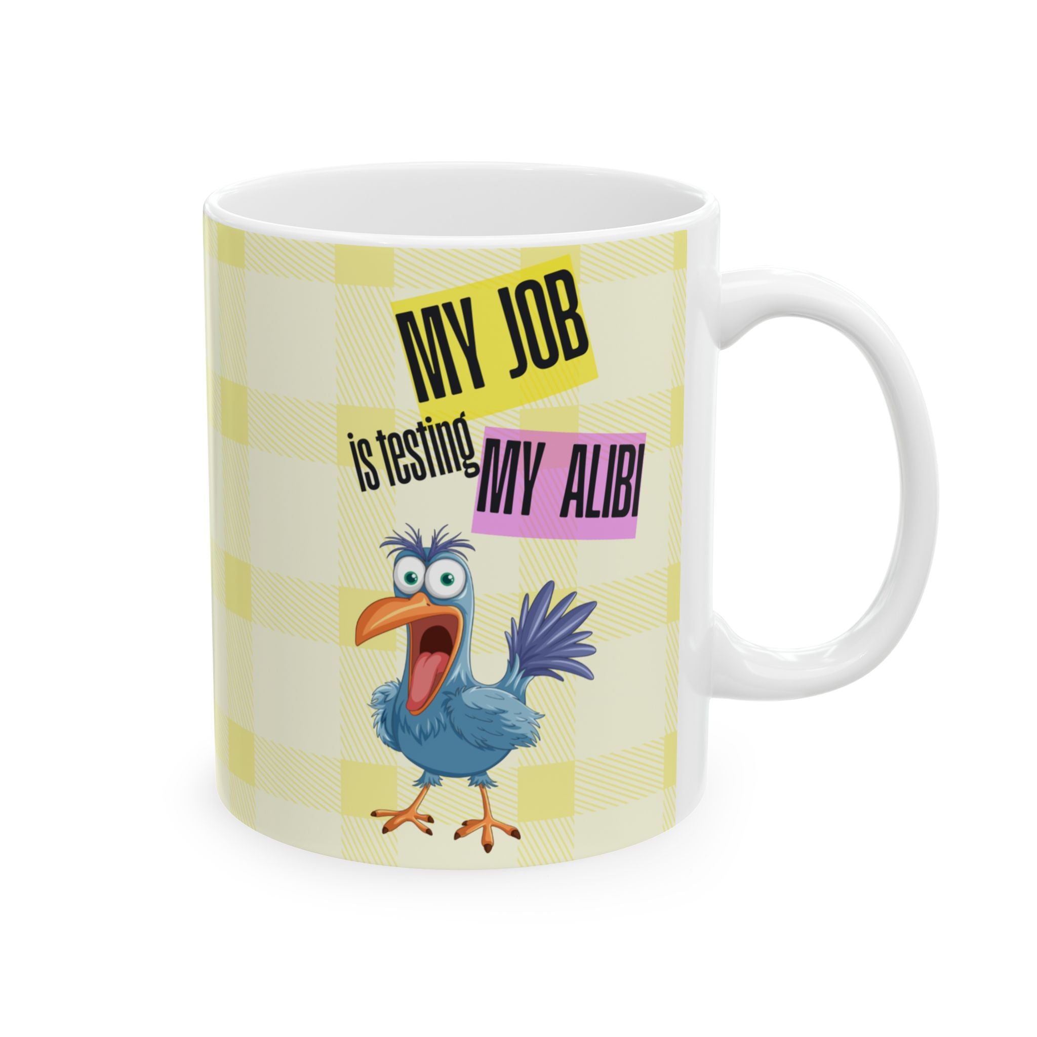 My Job is Becoming My Alibi — Mug
