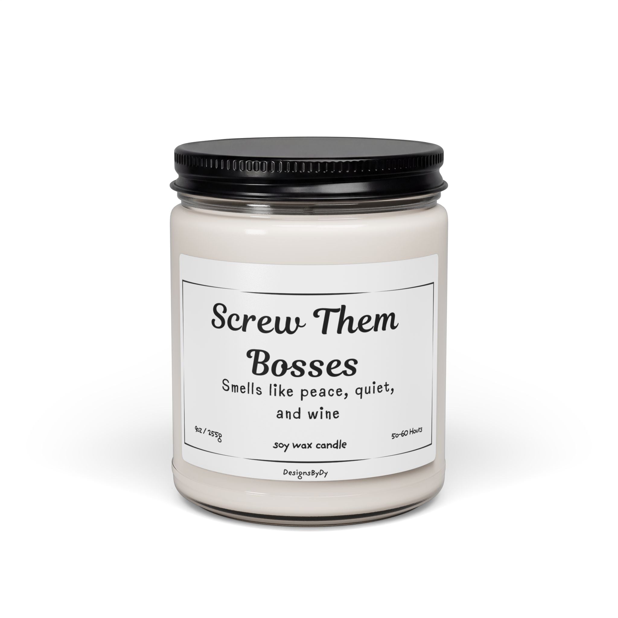 Screw Them Bosses — Soy Candle