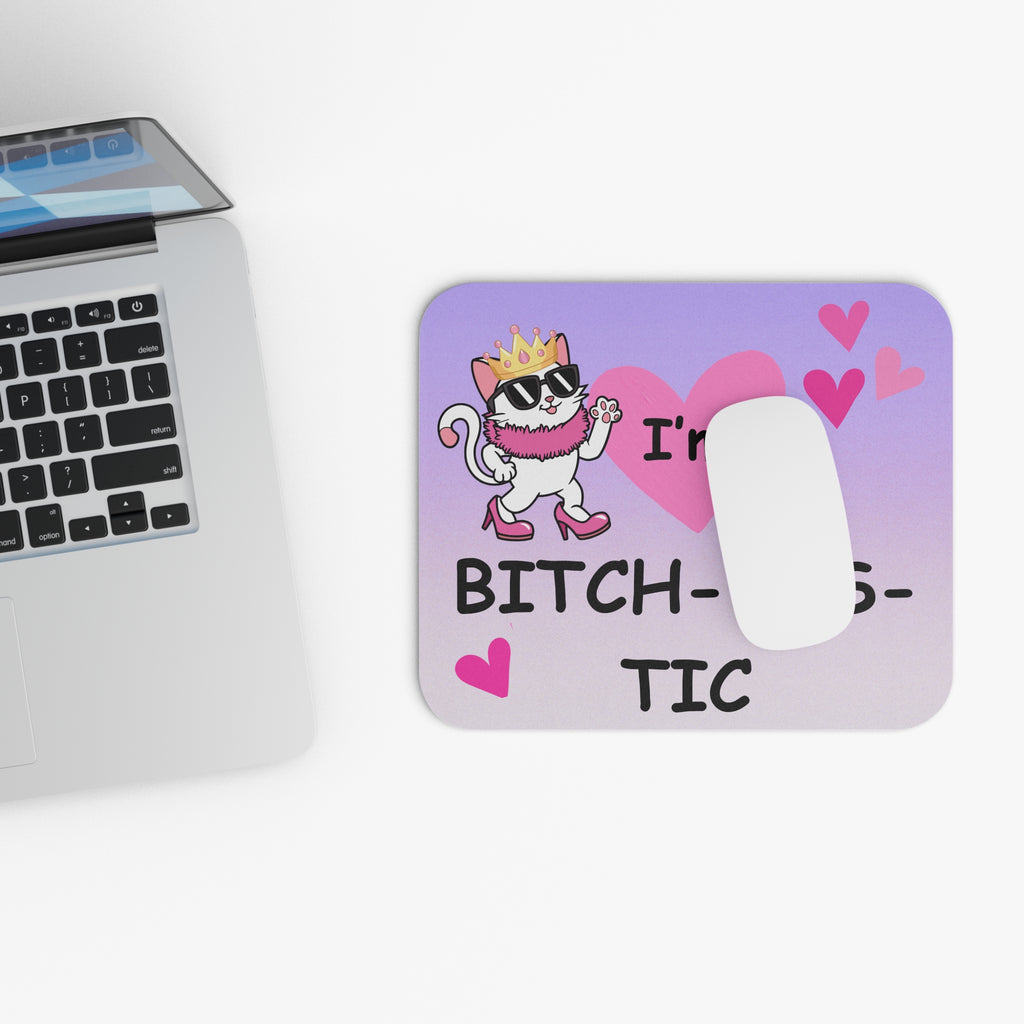 "I'm Bitch-tas-tic" Cat Queen Desk Mat