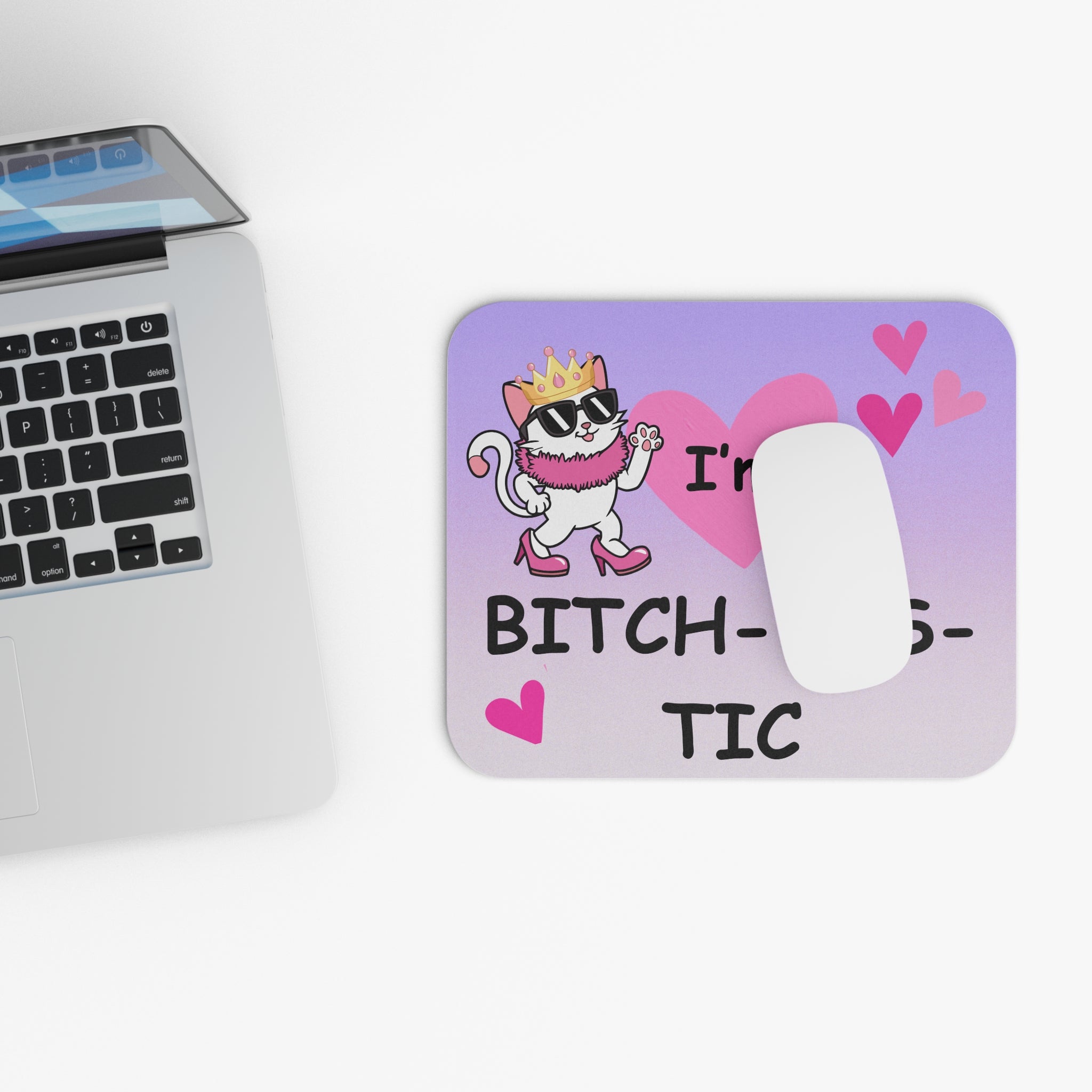 "I'm Bitch-tas-tic" Cat Queen Desk Mat