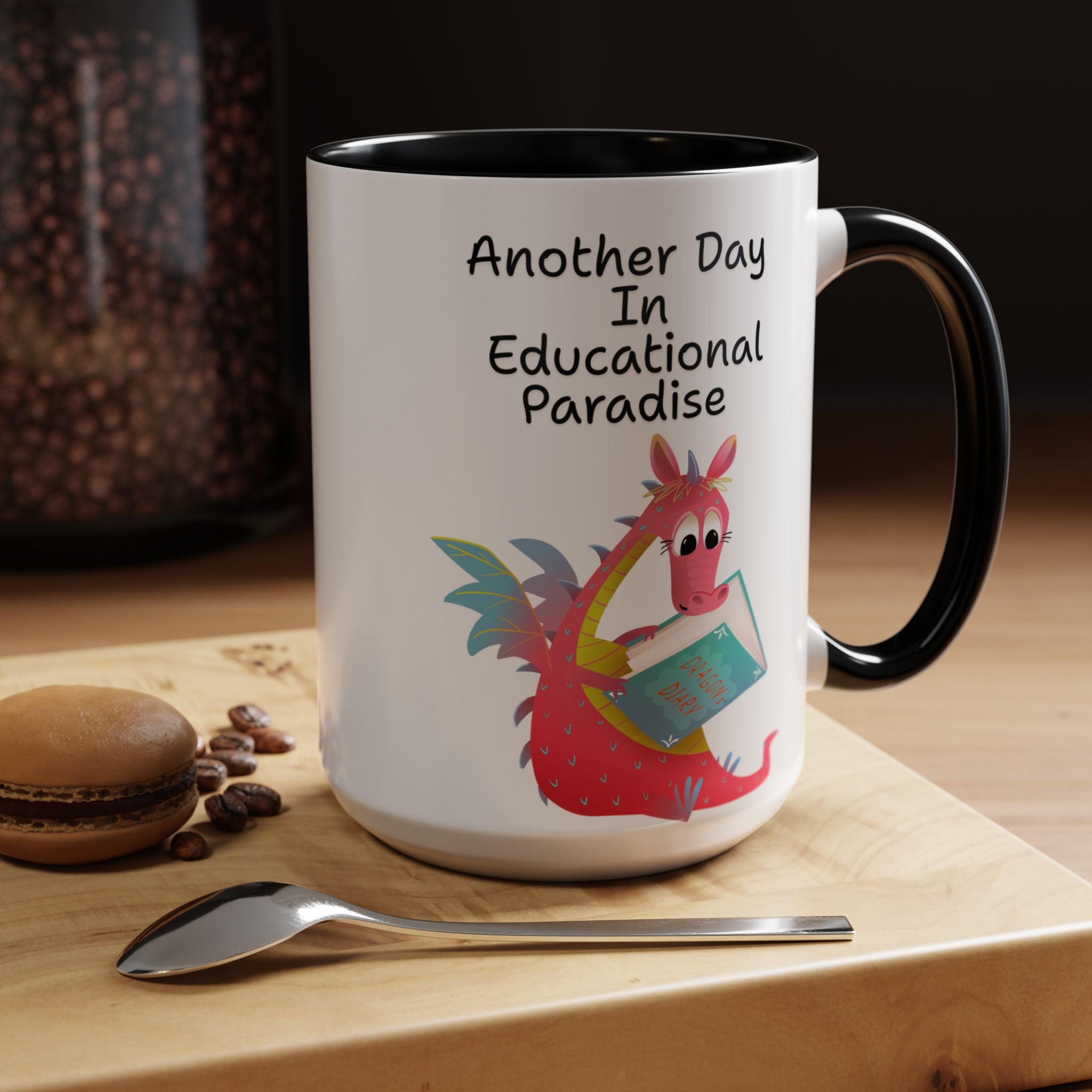 Another Day in Educational Paradise Mug — Cute Dragon Teacher Coffee Mug (15oz)
