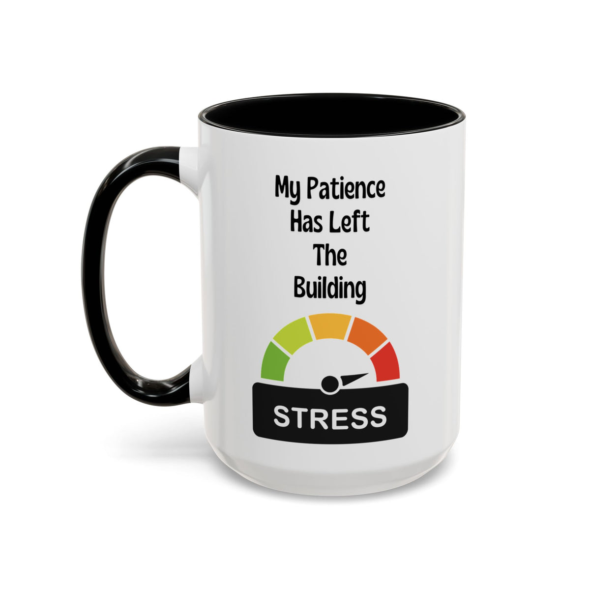 Patience Has left the building - 15oz Ceramic Coffee Cup
