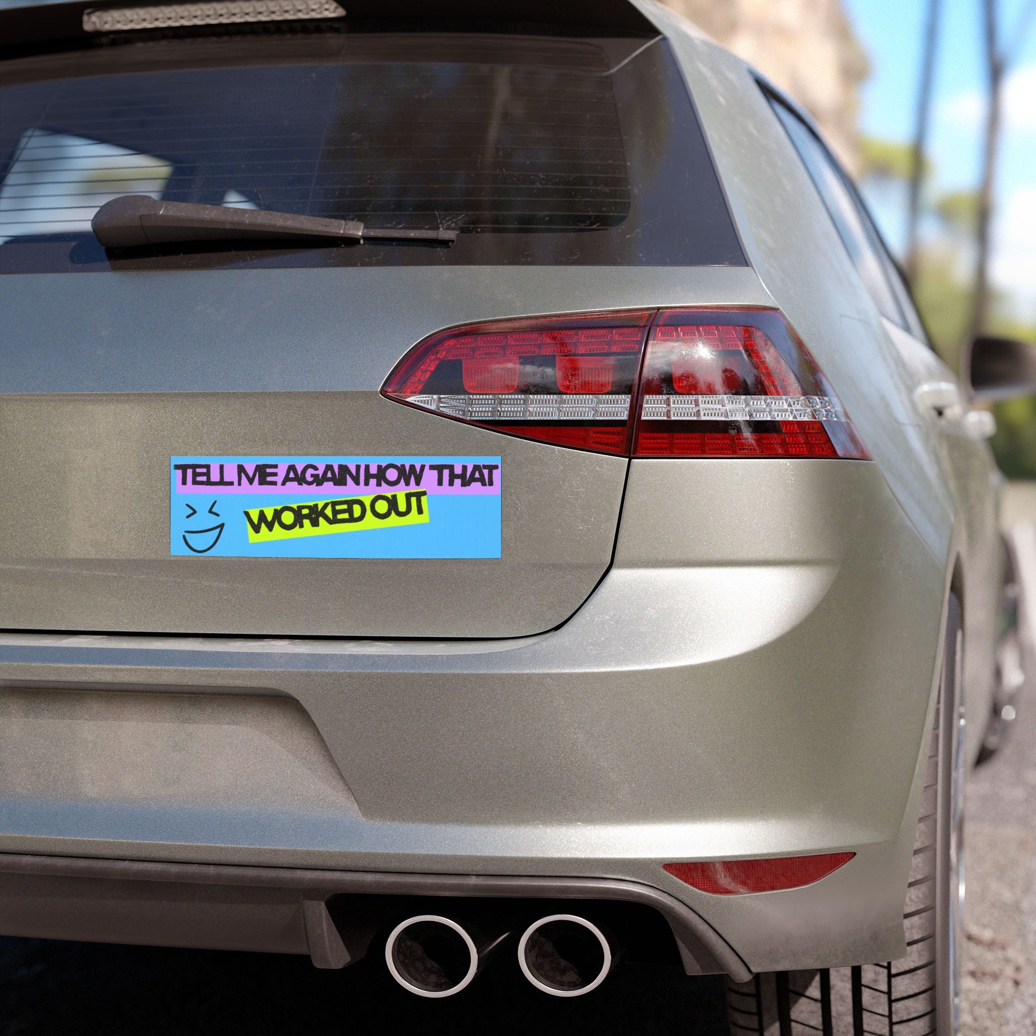 Car Magnet — "Tell Me Again How That Worked Out" Retro Smile Graphic