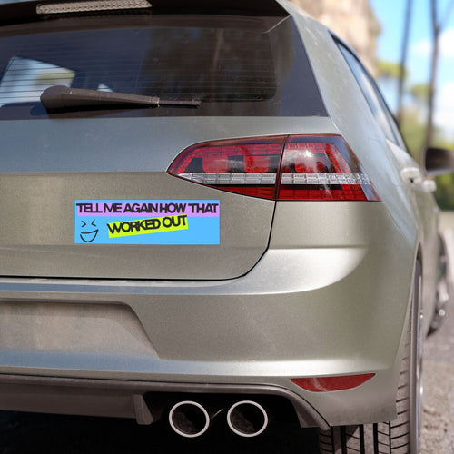 Car Magnet — "Tell Me Again How That Worked Out" Retro Smile Graphic