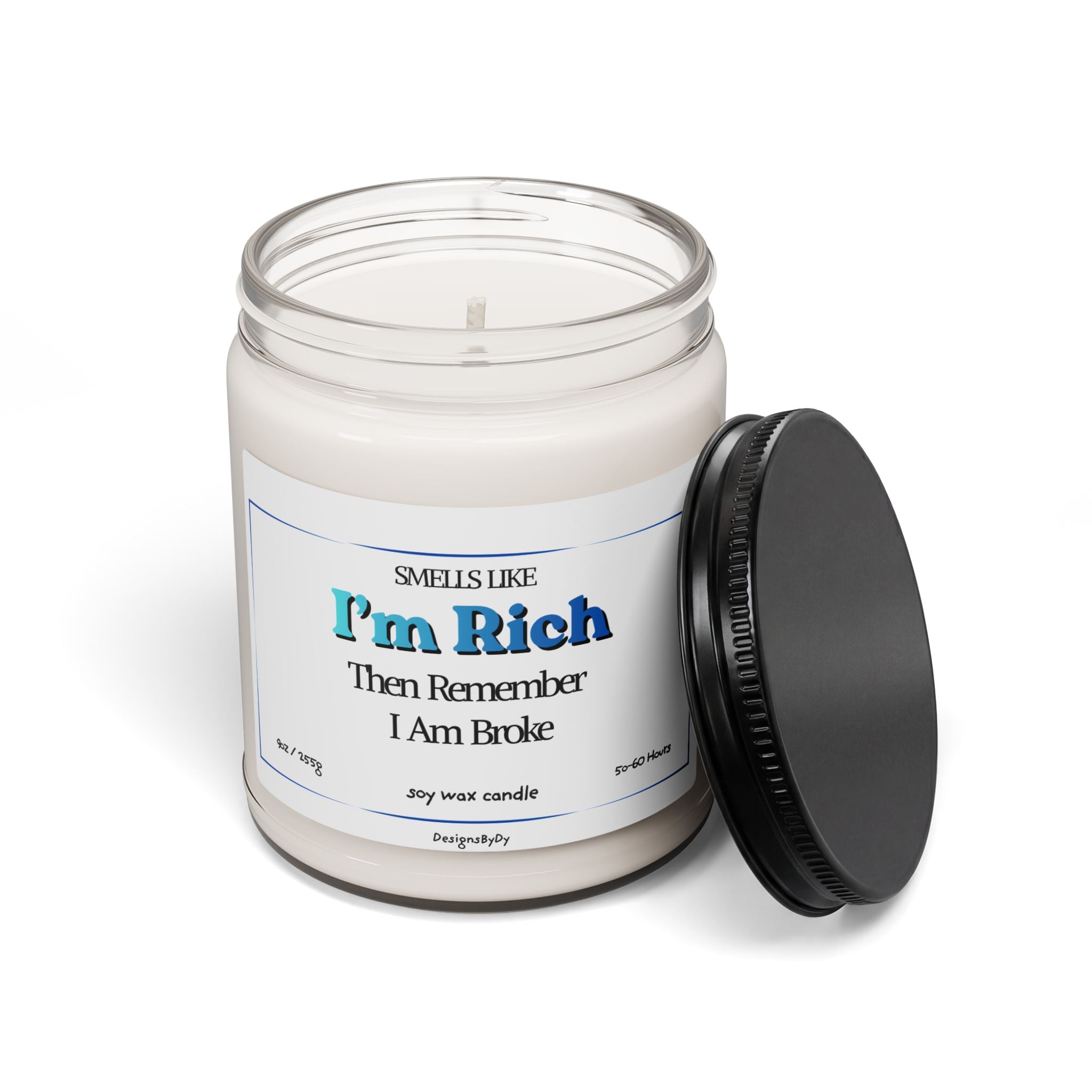 Smells Like I'm Rich (Then I Remember I'm Broke) — Soy Candle