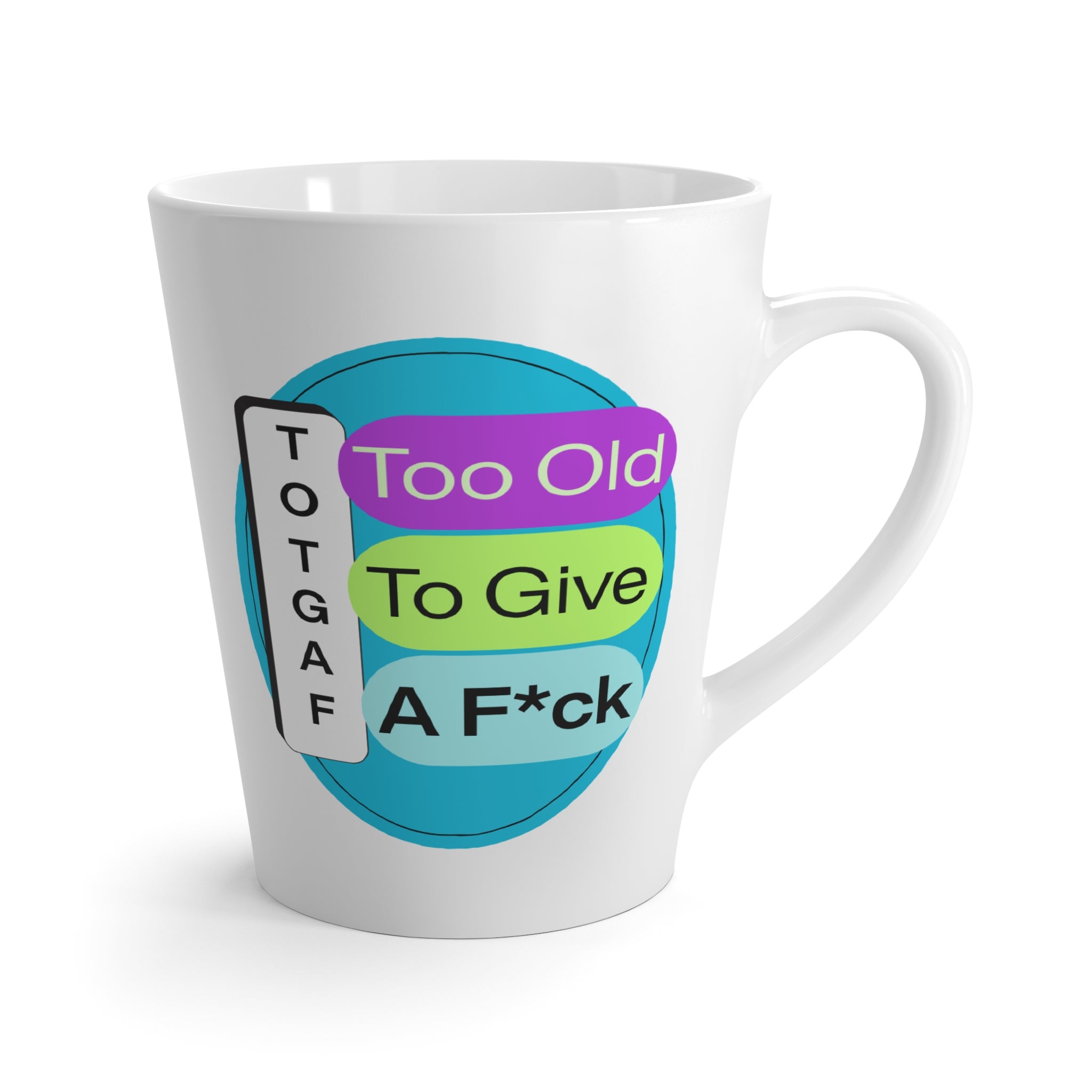 TOTGA Mug – Too Old To Give A F*ck