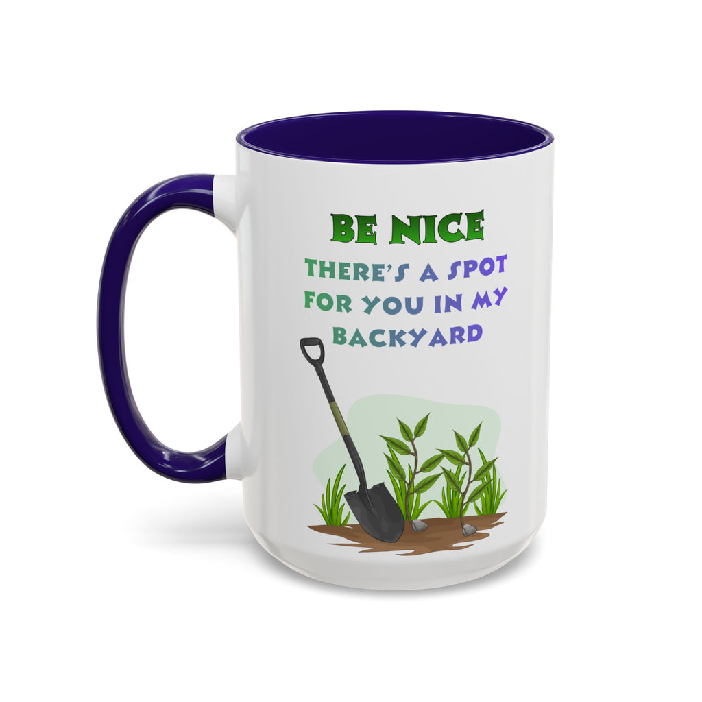 Copy of Be Nice There's a Spot for You in My Backyard Mug | Ceramic Color-Accent Mug