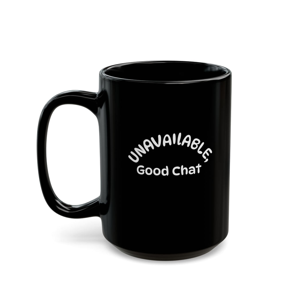 UNAVAILABLE — Good Chat Mug | Funny Black Coffee Cup for Streamers, Introverts & Chat Moderators