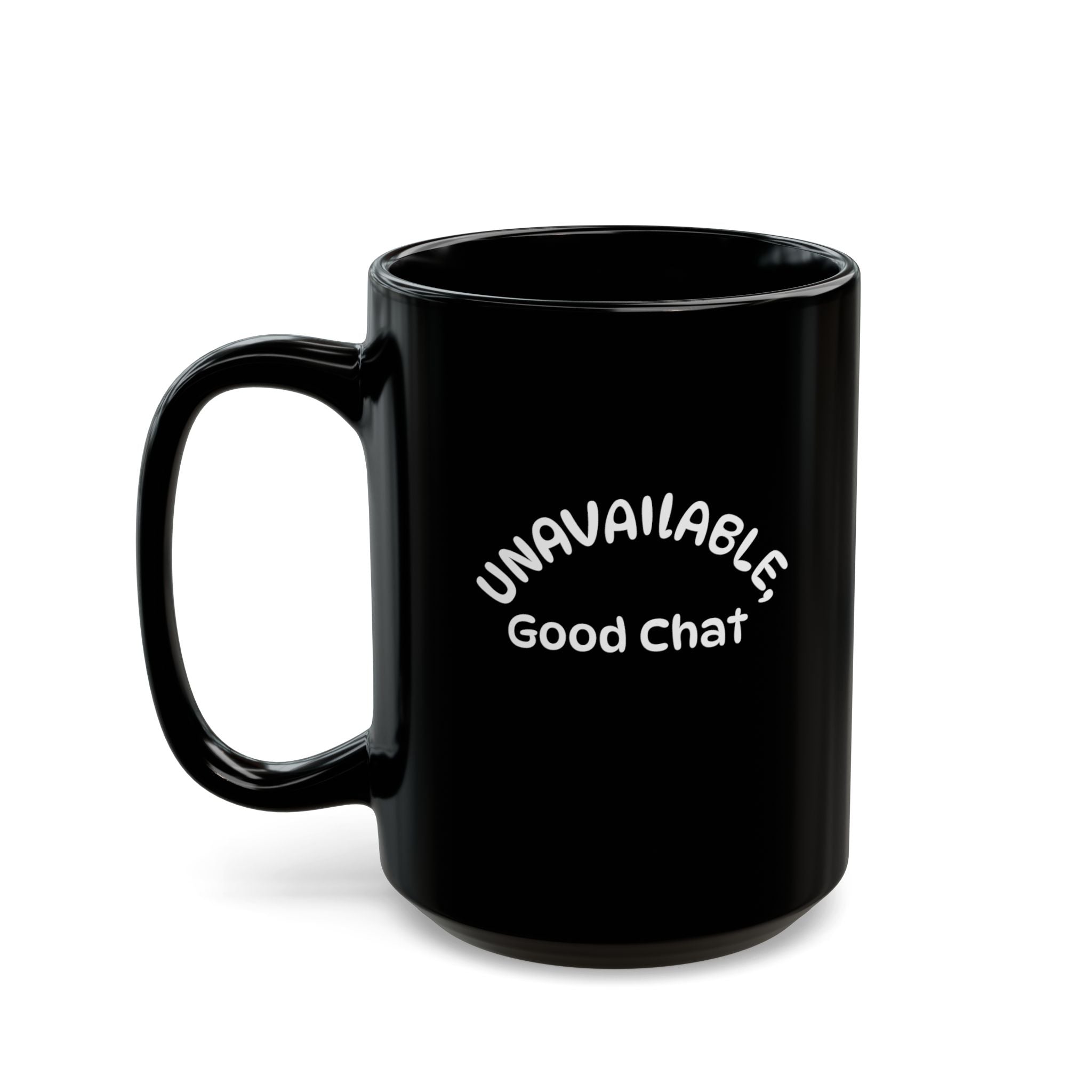 UNAVAILABLE — Good Chat Mug | Funny Black Coffee Cup for Streamers, Introverts & Chat Moderators