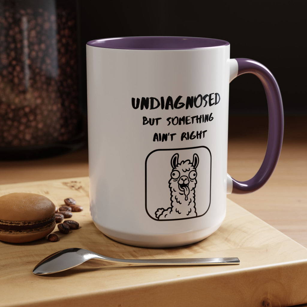 Undiagnosed But Something Ain't Right Mug