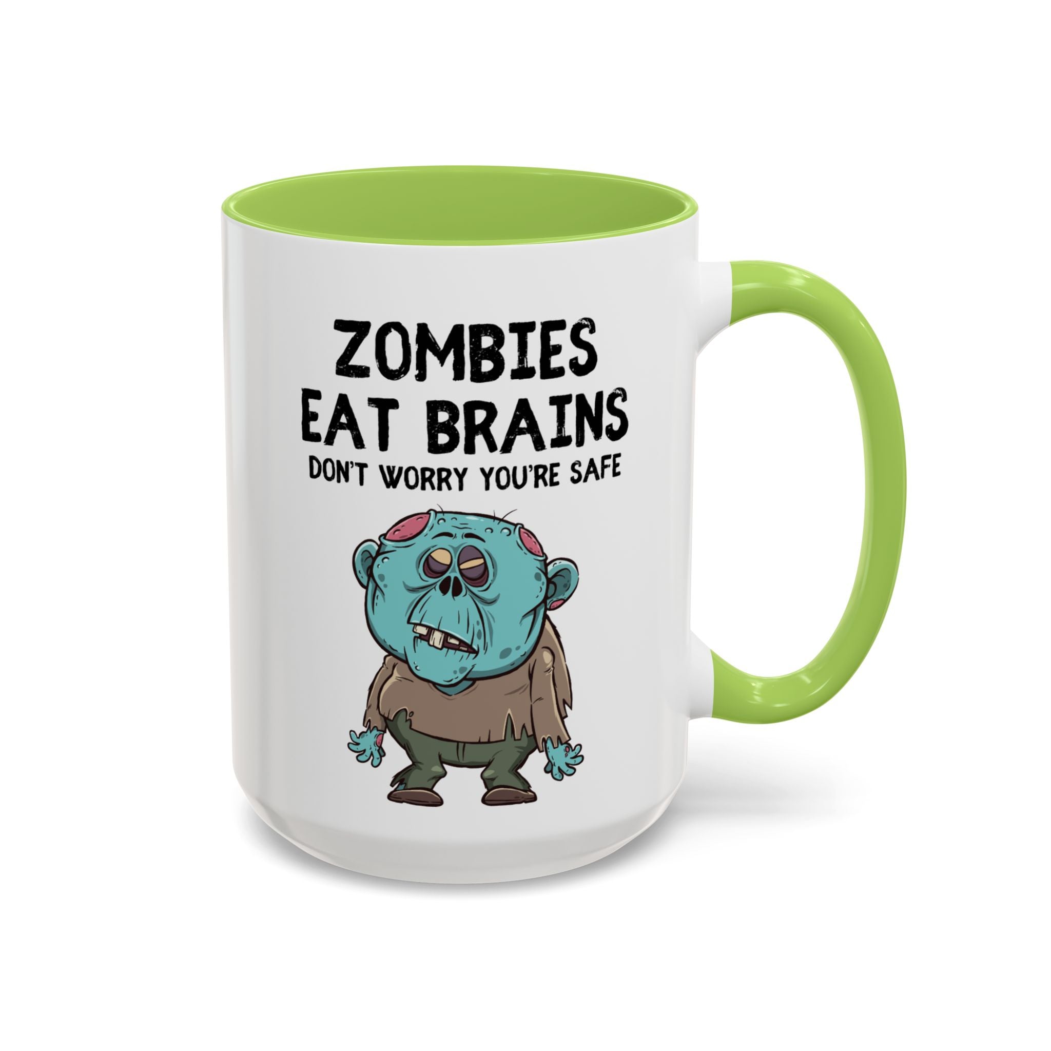 "Zombies Eat Brains, Don't Worry You're Safe" Funny Halloween Mug (15oz)