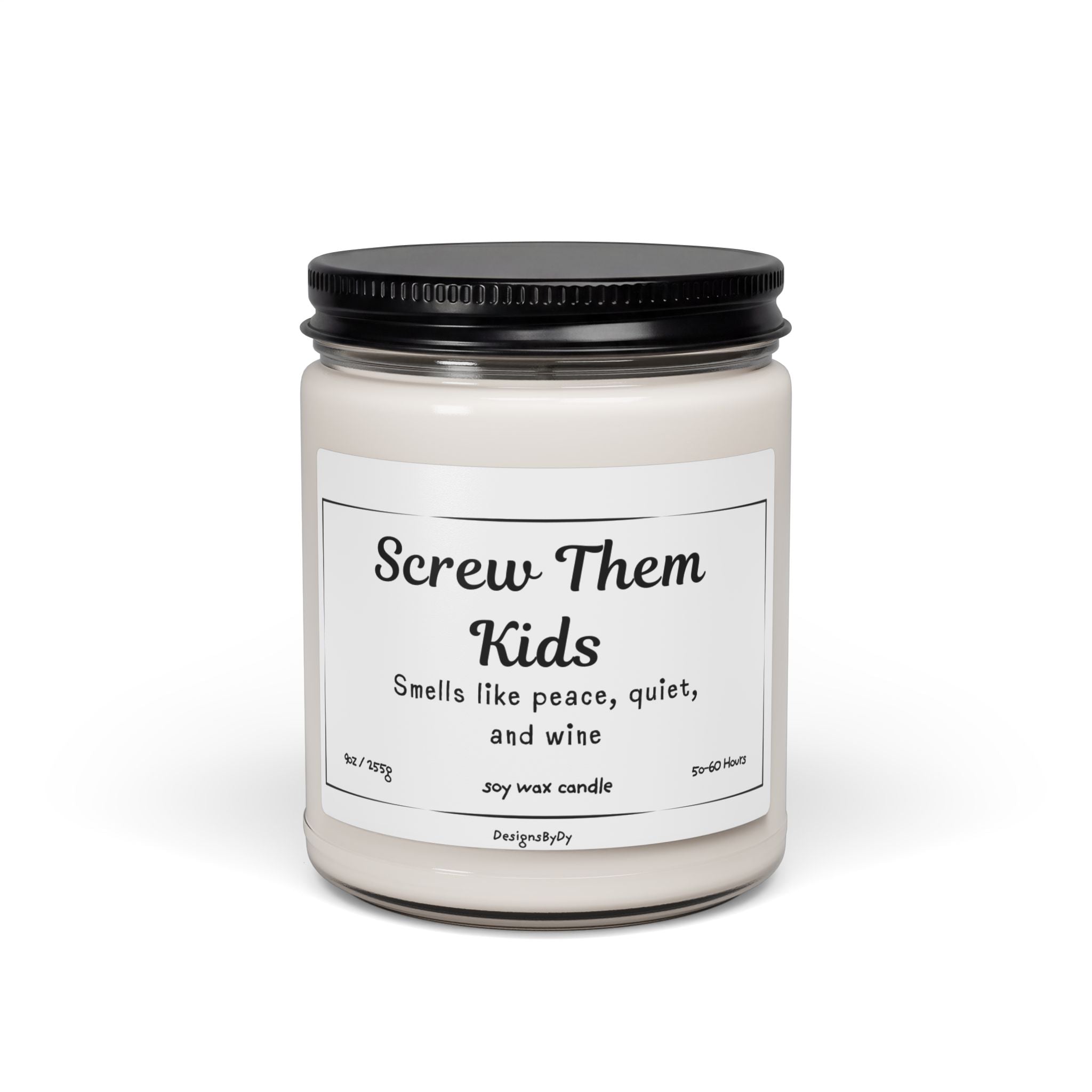 Screw Them Kids — Soy Candle