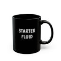 Starter Fluid Black Coffee Mug