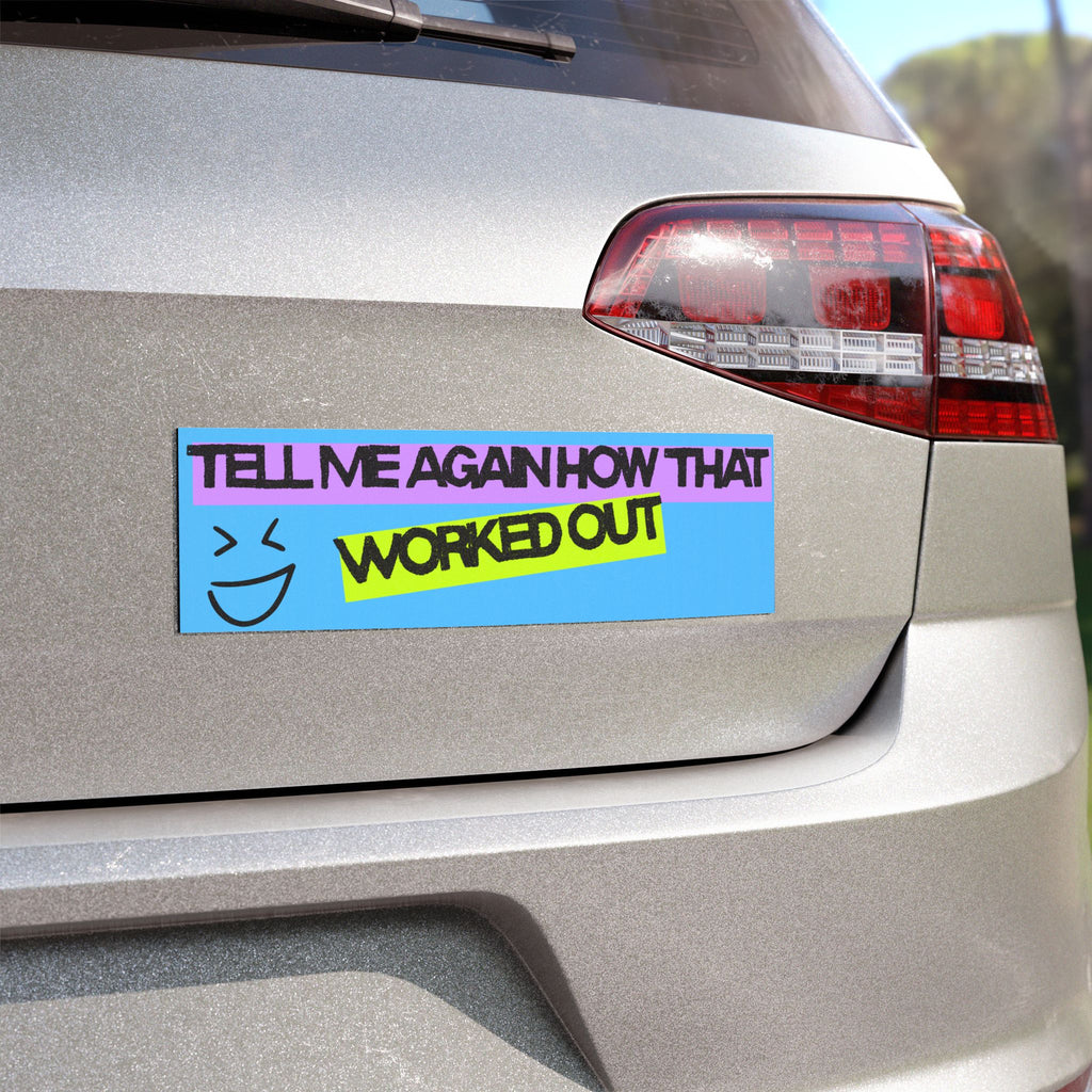 Car Magnet — "Tell Me Again How That Worked Out" Retro Smile Graphic